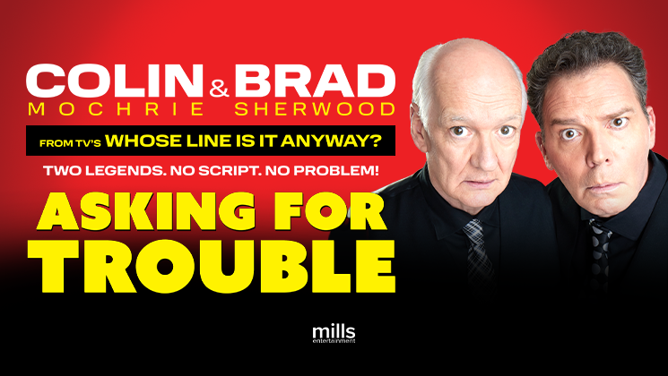 More Info for Colin Mochrie & Brad Sherwood From Whose Line Is It Anyway?