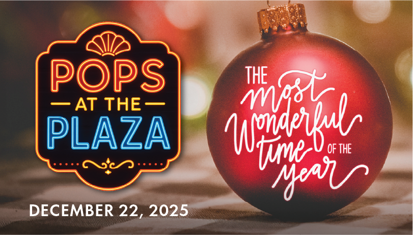 Pops at The Plaza - The Most Wonderful Time of Year