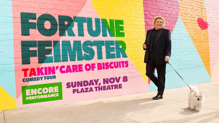 More Info for FORTUNE FEIMSTER: TAKIN' CARE OF BISCUITS (ENCORE)