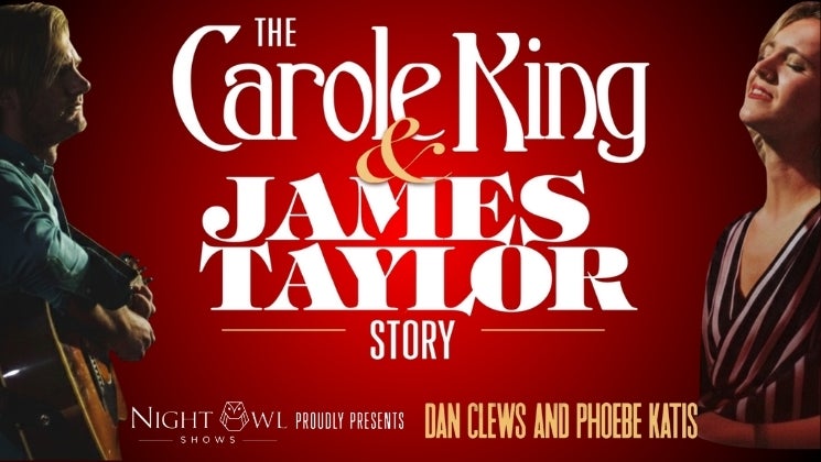 More Info for THE CAROLE KING AND JAMES TAYLOR STORY
